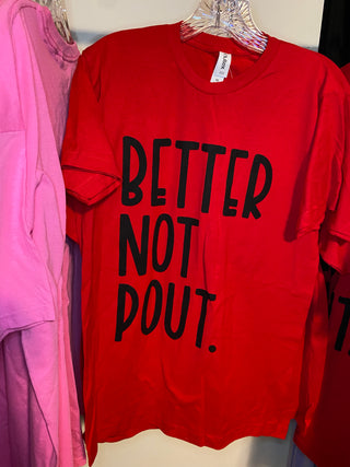 Better Not Pout Tee