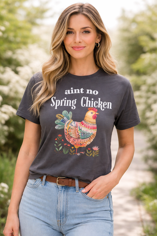 Ain't No Spring Chicken Tee